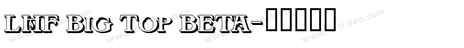 LHF Big Top BETA字体转换